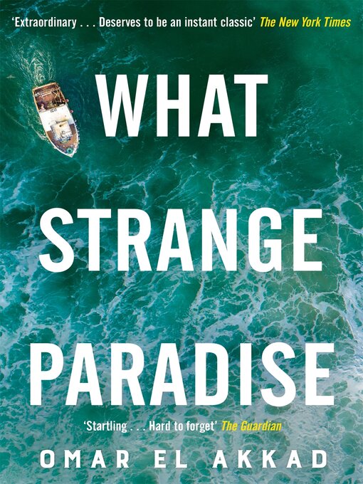 Title details for What Strange Paradise by Omar El Akkad - Available
